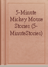 5-Minute Mickey Mouse Stories (5-MinuteStories)